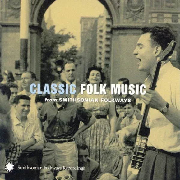 Various - Classic Folk Music (From Smithsonian Folkways) (CD, Comp)